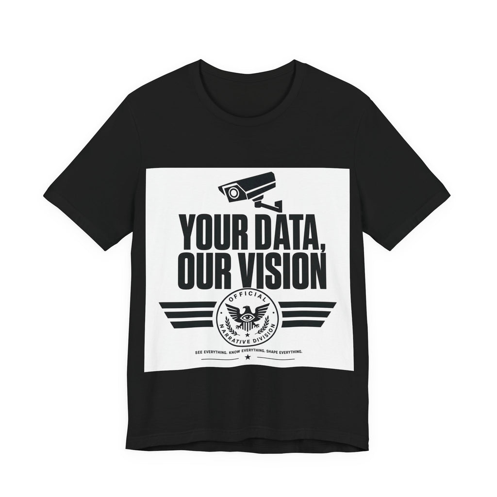 YOUR DATA, OUR VISION - Official Narrative Div Tee