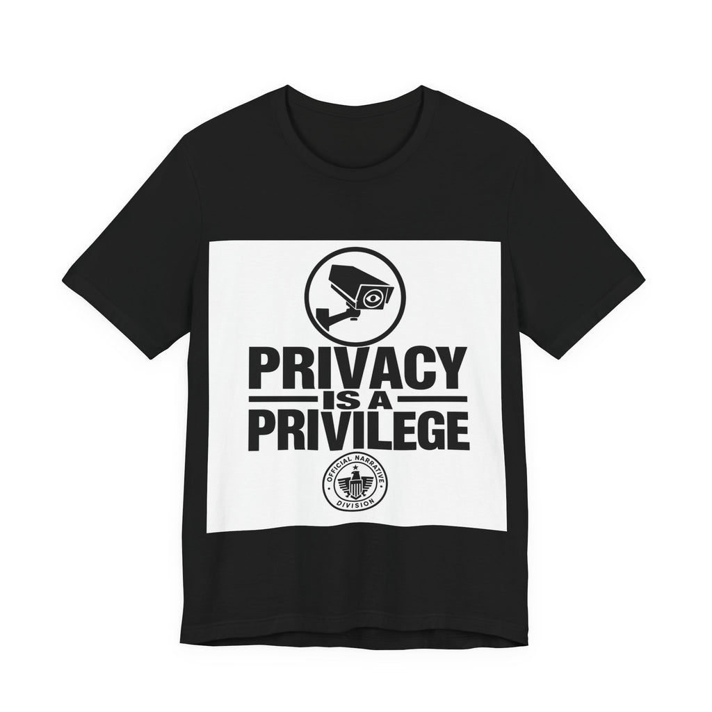 PRIVACY IS A PRIVILEGE - Official Narrative Div Tee