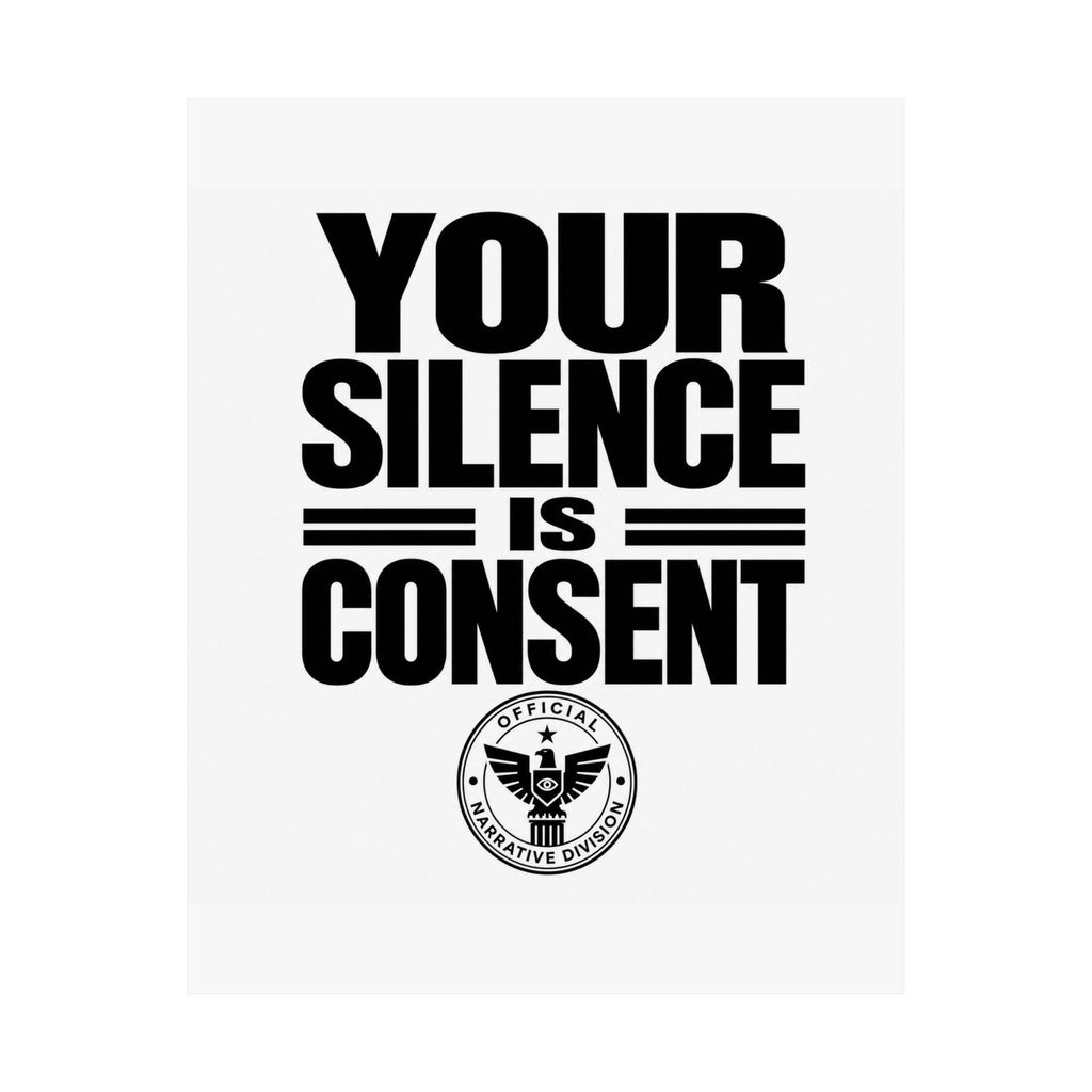YOUR SILENCE IS CONSENT - Official Narrative Div Poster